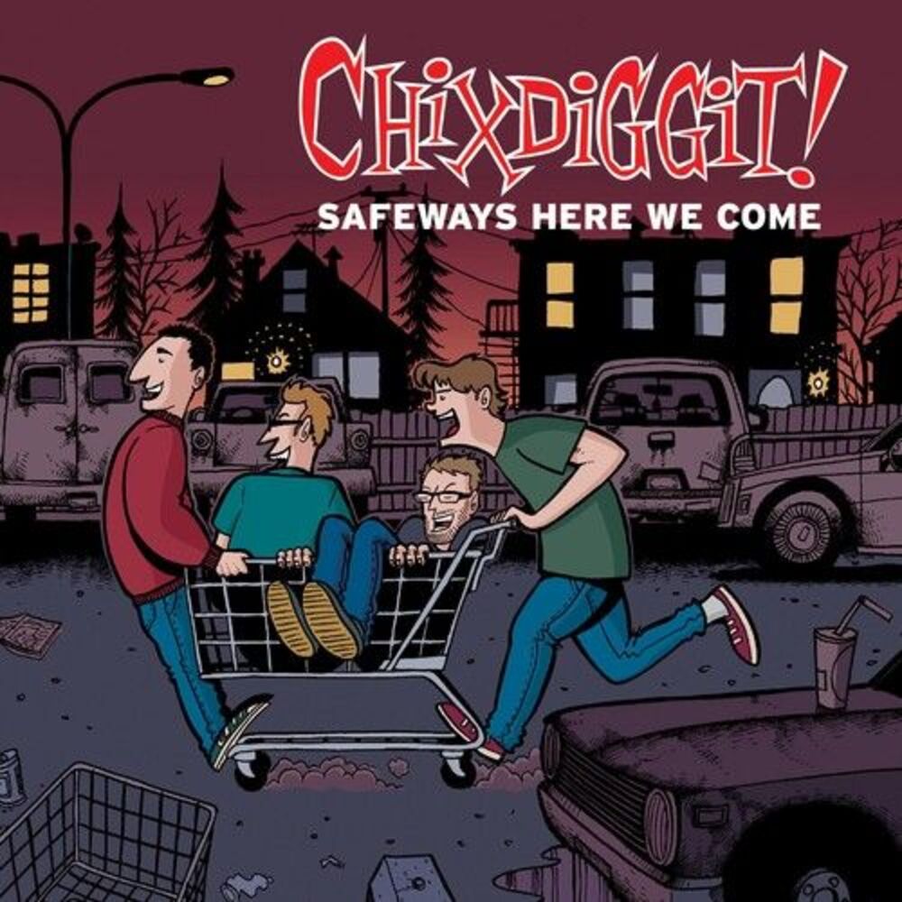 Chixdiggit! - Safeways Here We Come  LP LP